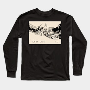 Sugar Land Texas Long Sleeve T-Shirt